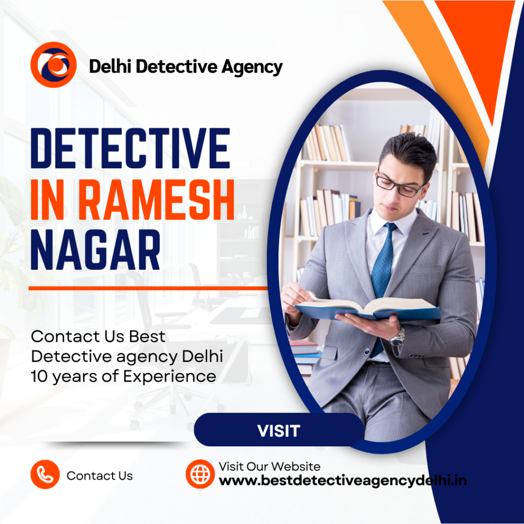 Detective Agency in Ramesh Nagar For Investigation