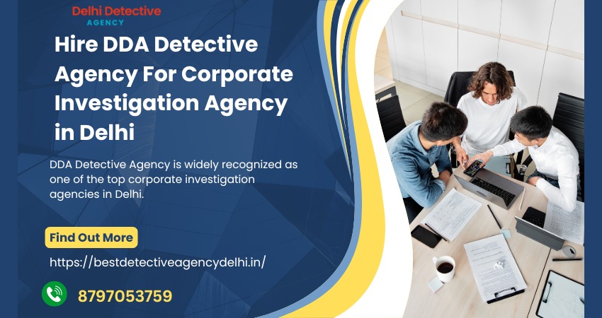 Corporate Investigation Agency in Delhi