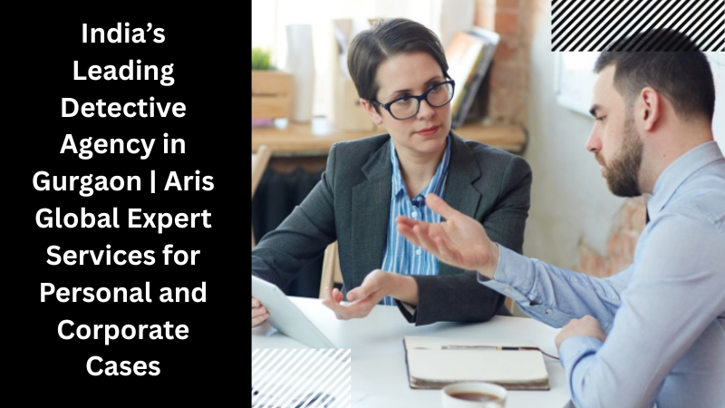 India’s Leading Detective Agency in Gurgaon