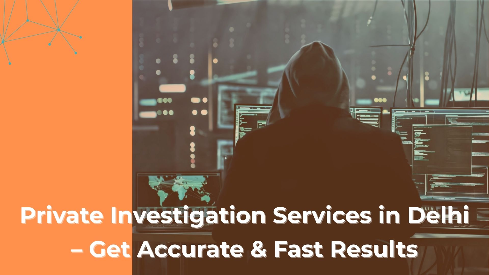Private Investigation Services in Delhi