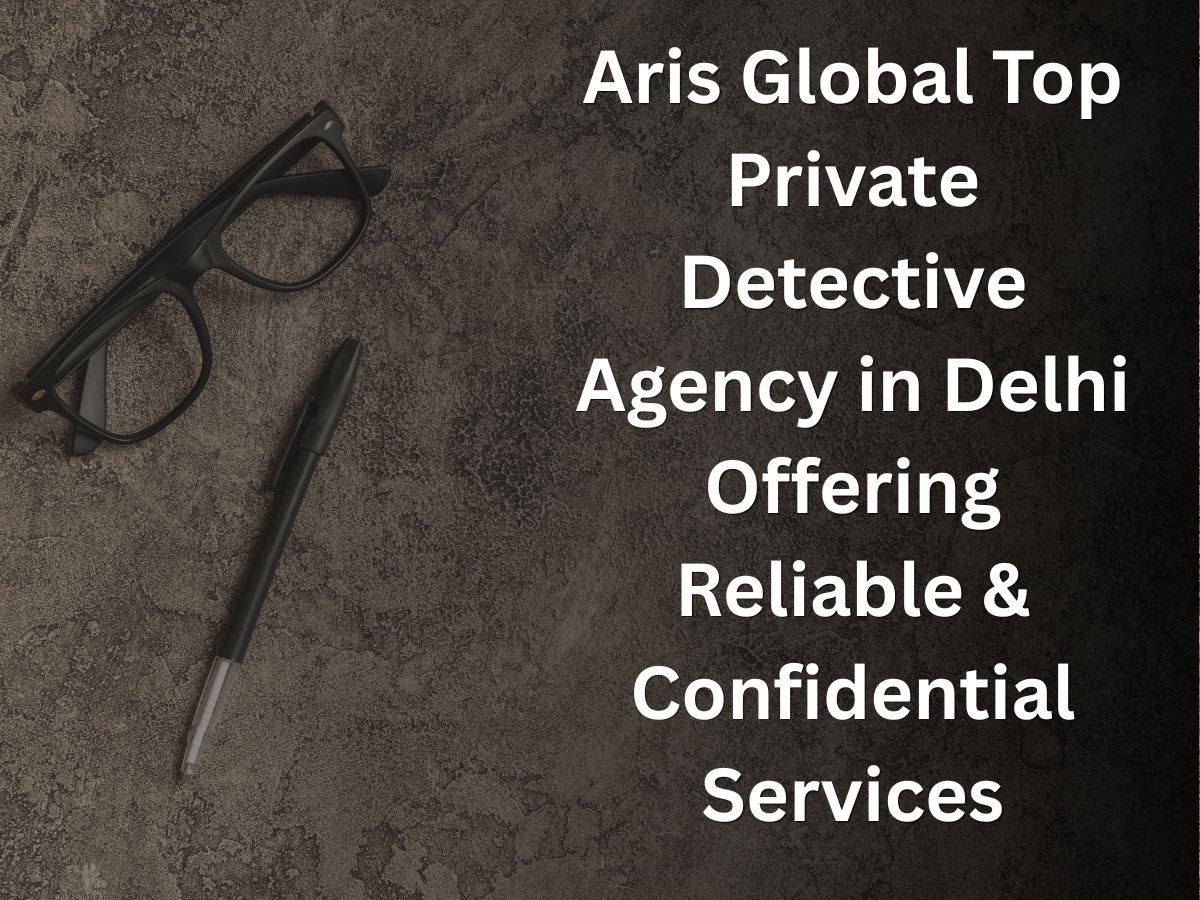 Private Detective Agency in Delhi